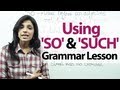 English Grammar Lessons - Using So and Such | Learn English for Free