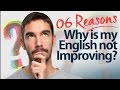 6 reasons - Why is my English Speaking  not improving? Speak English with confidence.