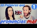 10 palabras que pronuncias mal en inglés 1