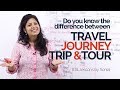 English Speaking Lesson – What is different about Travel, Trip, Journey & Tour. –English Vocabulary.
