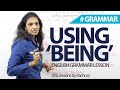 03 basic uses of ‘being’ – English Grammar Lesson