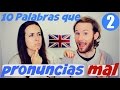 10 palabras que pronuncias mal en inglés 2
