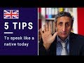 5 Ways to INSTANTLY Sound Like a NATIVE SPEAKER (British English)