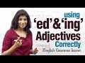 Using 'ed' and 'ing' adjectives correctly - English Grammar lesson